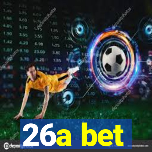 26a bet